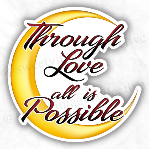 Through Love all is Possible